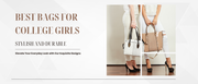 Best Bags for College Girls