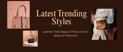 Leather Tote Bags & Party Clutch Bags for Women