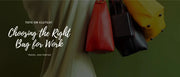 Choosing the right leather bag for work, travel, and parties.