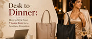 Desk to Dinner: How to Style Your Vilaasa Tote for a Seamless Transition