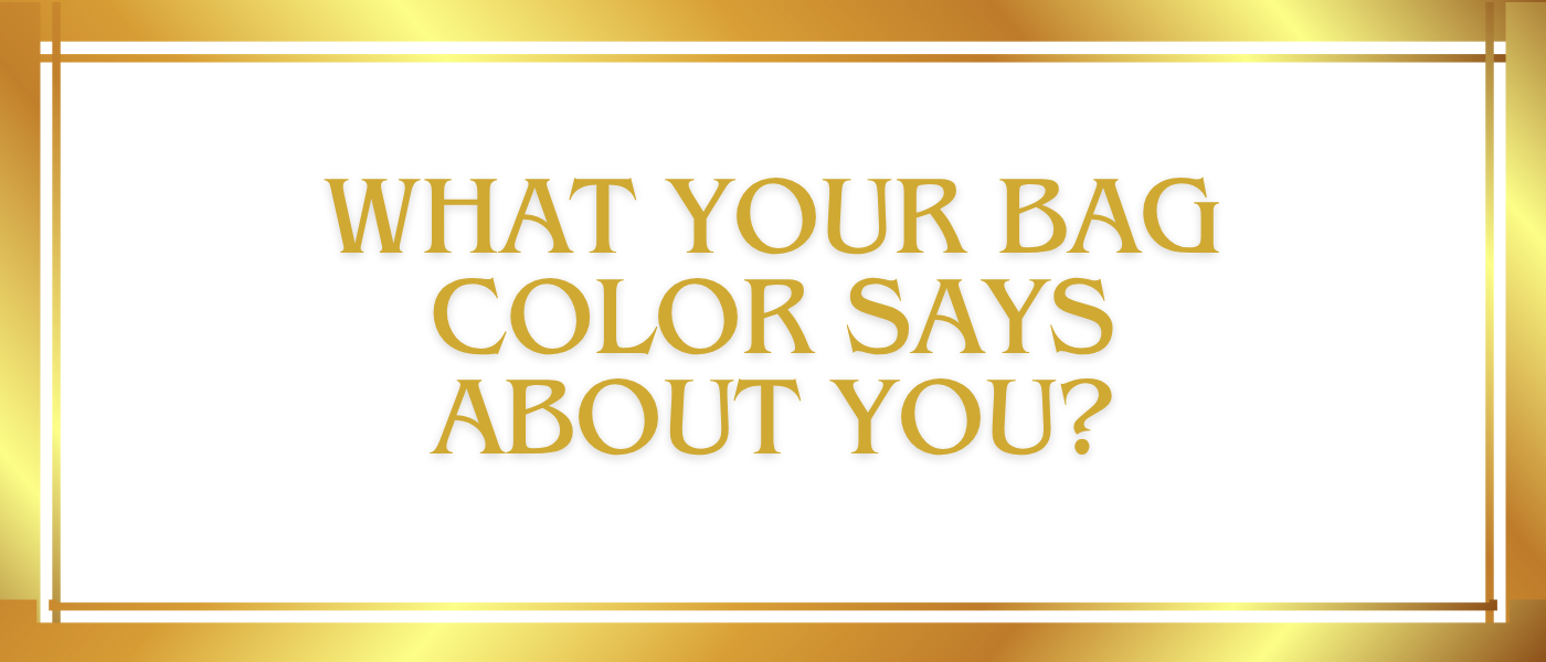 What Your Bag Color Says About You?