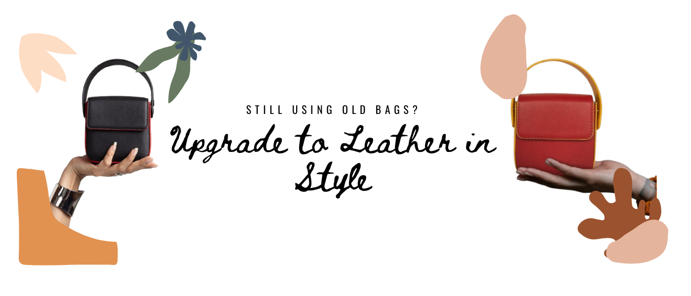 Still Using Old Bags? Upgrade to Leather in Style